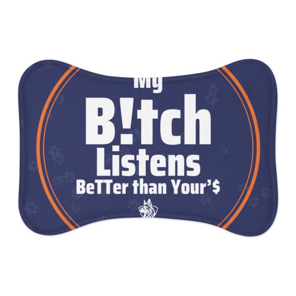 EPDT Pet Feeding Mat - My B!tch Listens