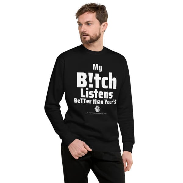 EPDT My B!tch Listens Sweatshirt